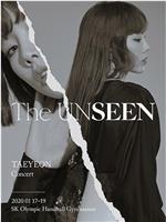 TAEYEON Concert -The UNSEEN在线观看和下载