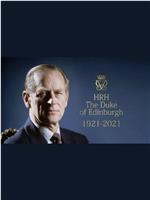 A Tribute to HRH Duke of Edinburgh在线观看和下载