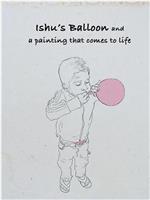 Ishu’s Balloon and a Painting That Comes to Life在线观看和下载