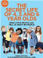 The Secret Life of 4, 5 and 6 Year Olds在线观看