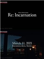 Mirai Moriyama / Re: Incarnation在线观看和下载