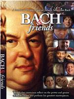 Bach & Friends在线观看和下载