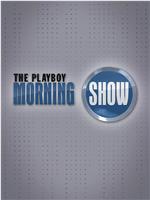 The Playboy Morning Show在线观看和下载