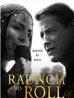 Raunch and Roll在线观看