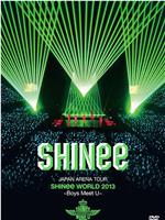 JAPAN ARENA TOUR SHINee WORLD 2013～Boys Meet U～在线观看