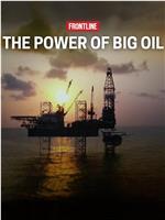 The Power of Big Oil Season 1在线观看和下载