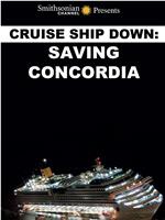 Cruise Ship Down: Saving Concordia在线观看