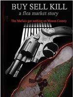 Buy Sell Kill: A Flea Market Story在线观看