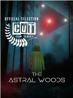 The Astral Woods在线观看