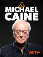Sir Michael Caine - Vom Arbeiterkind zum Hollywoodstar在线观看