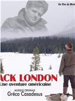 Jack London, une aventure américaine在线观看