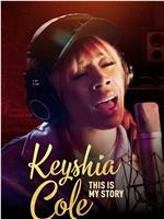 Keyshia Cole: This Is My Story在线观看和下载