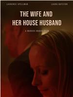 The Wife and Her House Husband在线观看和下载