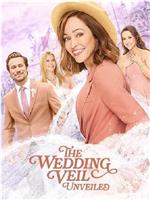 The Wedding Veil Unveiled在线观看和下载