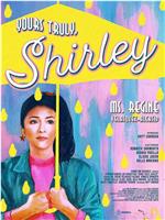 Yours Truly, Shirley在线观看和下载