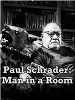 Paul Schrader: Man in a Room