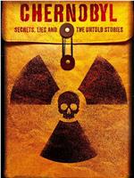 Chernobyl: Secrets, Lies and the Untold Stories在线观看和下载