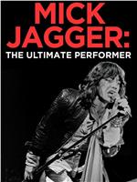 Mick Jagger: The Ultimate Performer在线观看和下载