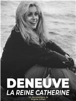 Deneuve, la reine Catherine在线观看