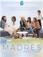 Madres. Amor y vida在线观看