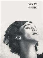 Vaslav Nijinsky, une âme en exil在线观看和下载