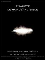 Enquête sur le monde invisible在线观看和下载