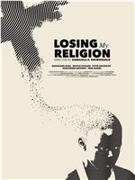 Losing My Religion在线观看