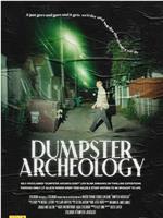 Dumpster Archeology在线观看和下载