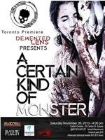 A CERTAIN KIND OF MONSTER在线观看