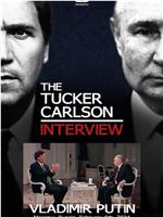Tucker Carlson: The Vladimir Putin Interview在线观看和下载