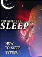 The Science of Sleep: How to Sleep Better在线观看