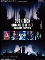 Buck-Tick Climax Together on Screen 1992-2016在线观看和下载