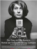 Die Frau mit der Kamera - Portrait der Fotografin Abisag Tüllmann