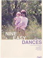 Nine Easy Dances在线观看