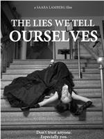 The Lies We Tell Ourselves在线观看和下载