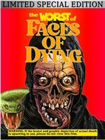 The Worst of Faces of Dying