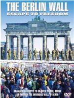 The Berlin Wall: Escape To Freedom在线观看和下载