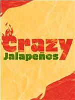 Crazy Jalapeños在线观看和下载