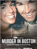 Murder in Boston: Roots, Rampage, and Reckoning在线观看和下载