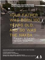 Your Father Was Born 100 Years Old, and So Was the Nakba