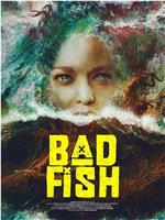 Bad Fish在线观看