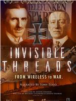 Invisible Threads: From Wireless to War在线观看和下载