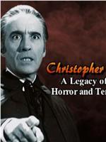 Christopher Lee: A Legacy of Horror and Terror在线观看和下载