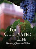 The Cultivated Life: Thomas Jefferson and Wine在线观看