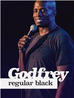 Godfrey: Regular Black在线观看