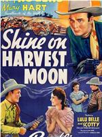 Shine On, Harvest Moon在线观看和下载