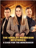 Ainsley McGregor Mysteries: A Case for the Winemaker在线观看和下载