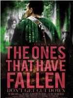 The Ones That Have Fallen在线观看和下载