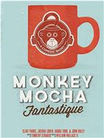 Monkey Mocha Fantastique在线观看和下载