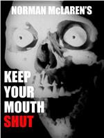 Keep Your Mouth Shut在线观看和下载